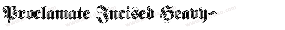 Proclamate Incised Heavy字体转换